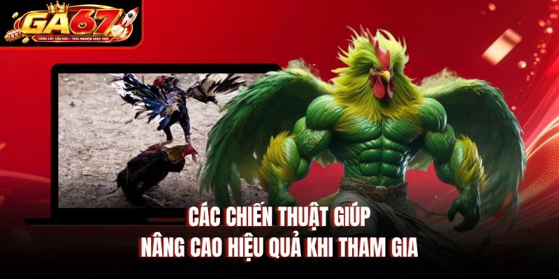 Các chiến thuật giúp nâng cao hiệu quả khi tham gia
