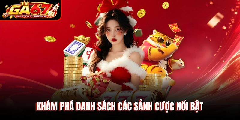 Khám phá danh sách các sảnh cược nổi bật