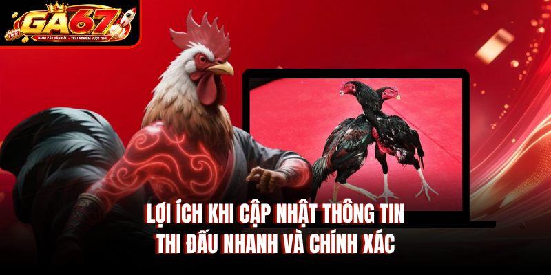 Lợi ích khi cập nhật thông tin thi đấu nhanh và chính xác