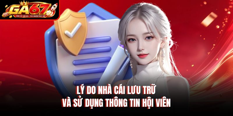 Lý do nhà cái lưu trữ và sử dụng thông tin hội viên